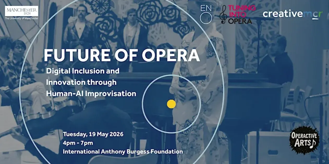 Banner: Future of Opera, Digital Inclusion and Innovation through Human–AI Improvisation, Tuesday 19 May 2026, International Anthony Burgess Foundation